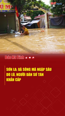 Sơn La: Xã Sông Mã ngập sâu do lũ, người dân sơ tán khẩn cấp
