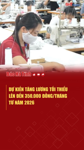 Dự kiến tăng lương tối thiểu lên đến 350.000 đồng từ năm 2026