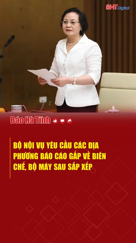 Bộ Nội vụ yêu cầu báo cáo gấp về biên chế, bộ máy sau sắp xếp