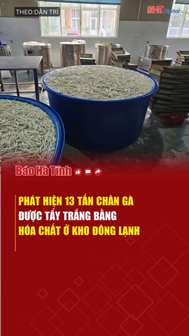 Phát hiện 13 tấn chân gà được tẩy trắng bằng hóa chất ở kho đông lạnh