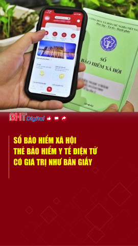 Sổ bảo hiểm xã hội, thẻ bảo hiểm y tế điện tử có giá trị như bản giấy