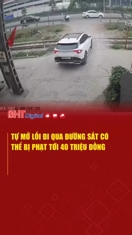 Tự mở lối đi qua đường sắt có thể bị phạt tới 40 triệu đồng