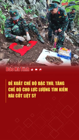 Đề xuất chế độ đặc thù, tăng chế độ cho lực lượng tìm kiếm hài cốt liệt sỹ