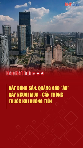 Bất động sản: Quảng cáo "ảo" bẫy người mua - Cẩn trọng trước khi xuống tiền