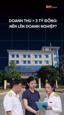Doanh thu trên 3 tỉ đồng, hộ kinh doanh có nên lên doanh nghiệp?
