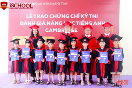 Hơn 200 học sinh iSchool Hà Tĩnh nhận chứng chỉ quốc tế Cambridge