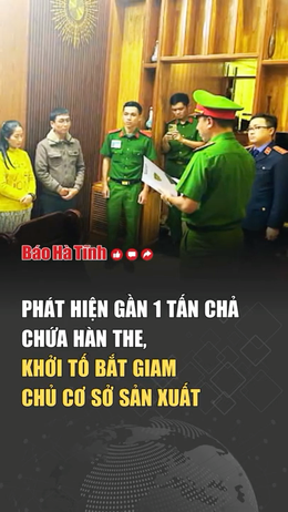 Phát hiện gần 1 tấn chả chứa hàn the, khởi tố bắt giam chủ cơ sở sản xuất