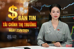 Tài chính thị trường ngày 23/9: Bộ Tài chính thông tin về kiến nghị tăng mức giảm trừ gia cảnh