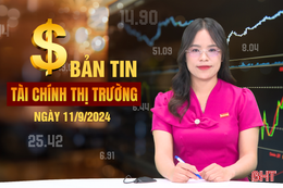 Tài chính thị trường ngày 11/9: Đề xuất mục tiêu đưa Việt Nam thuộc nhóm 30 - 35 nền kinh tế lớn thế giới