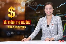 Tài chính thị trường ngày 10/3: Quy hoạch Khu kinh tế CKQT Cầu Treo gần 56.700 ha