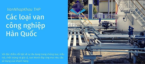 Các loại van Hàn Quốc nhập khẩu - VanNhapKhau THP ảnh 2 Các loại van Hàn Quốc nhập khẩu - VanNhapKhau THP
