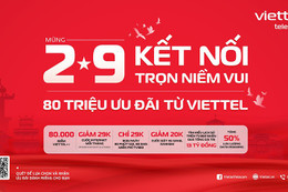 Viettel tung 80 triệu ưu đãi mừng đại lễ 2/9