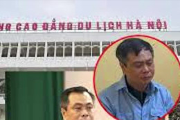 Vụ "ăn chặn" tiền A80: Khởi tố Hiệu trưởng Trường Cao đẳng Du lịch Hà Nội