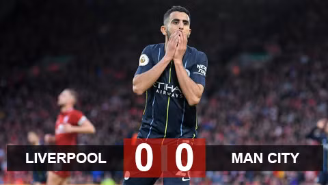 Mahrez hỏng 11m, Man City chia điểm Liverpool