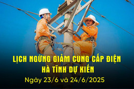 Lịch cắt điện Hà Tĩnh dự kiến ngày 23/6 và 24/6/2025