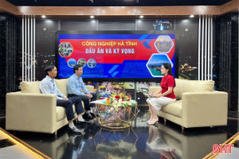 Vấn đề hôm nay: Công nghiệp Hà Tĩnh - dấu ấn và kỳ vọng