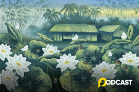 Podcast tùy bút: Về thăm quê Bác Làng Sen