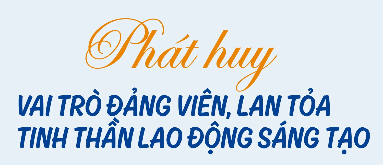Lý tưởng và khát vọng cống hiến dưới ngọn cờ của Đảng (Bài 3): Nữ công nhân lao động giỏi và niềm tự hào của người đảng viên trẻ