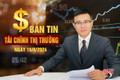 Tài chính thị trường ngày 16/9: Nghiên cứu nâng gói tín dụng với lâm, thủy sản lên 60.000 tỷ đồng