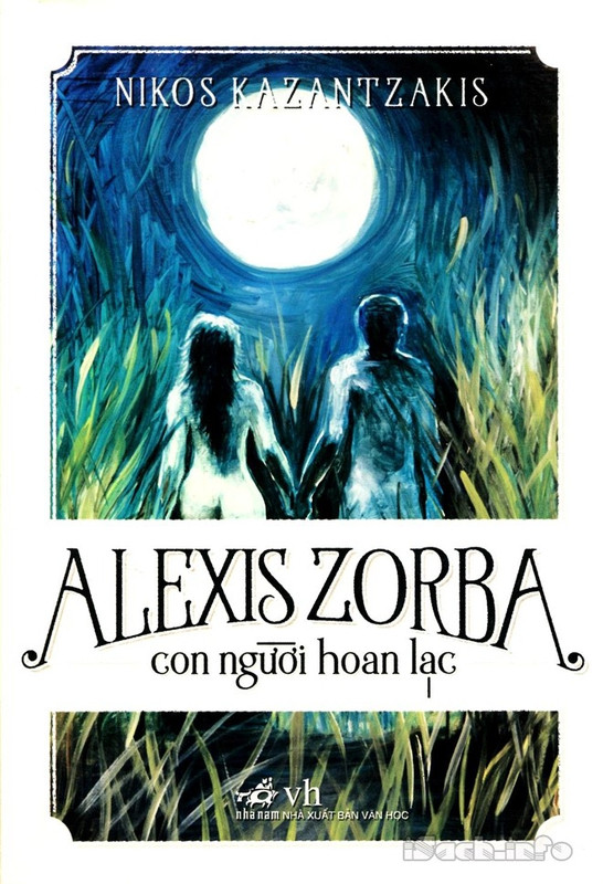 Tác phẩm Alexis Zorba - Con người hoan lạc của nhà văn người Hy Lạp Nikos Kazantzaki. song mot cuoc doi nhu zorba