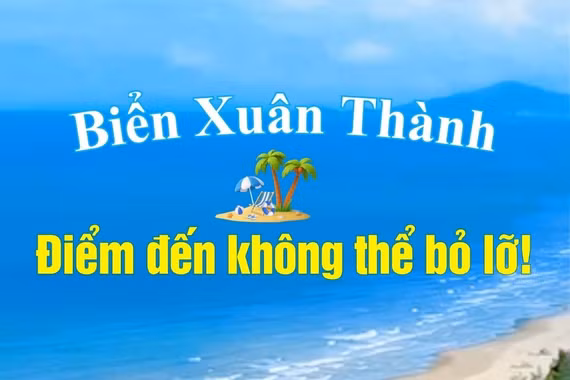 Biển Xuân Thành – điểm đến không thể bỏ lỡ!
