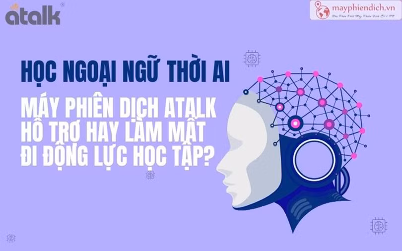 hoc-ngoai-ngu-thoi-ai-may-phien-dich-atalk-ho-tro-hay-lam-mat-di-dong-luc-hoc-tap.jpg