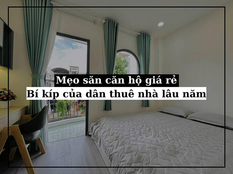 Mẹo săn căn hộ giá rẻ - bí kíp dân thuê nhà lâu năm thue-can-ho-1.jpg