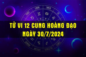 Tử vi hàng ngày - tử vi 12 cung hoàng đạo ngày 30/7/2024