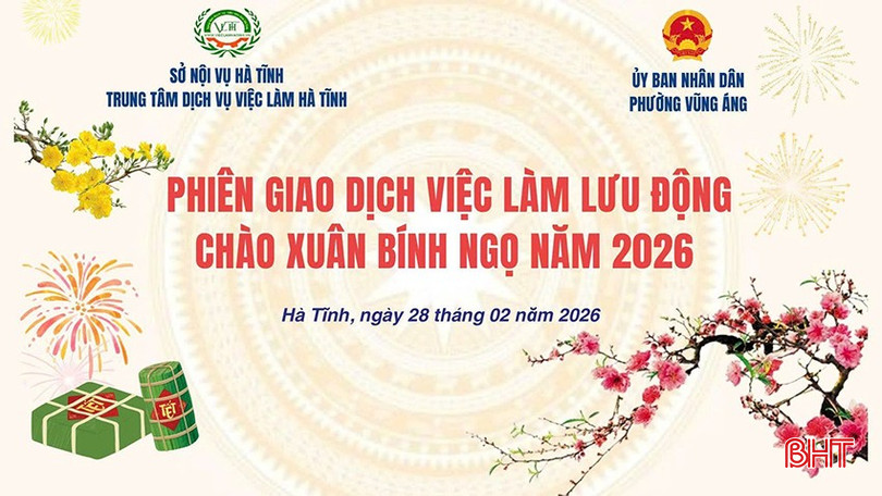 Phiên giao dịch việc làm lưu động chào Xuân 2026 tại UBND phường Vũng Áng sẽ diễn ra sáng 28/2.