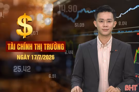 Tài chính thị trường ngày 17/7: Cơ hội để doanh nghiệp Hà Tĩnh tham gia sâu vào chuỗi giá trị FDI