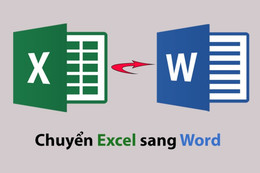 Mách bạn cách chuyển file Excel sang Word đơn giản 