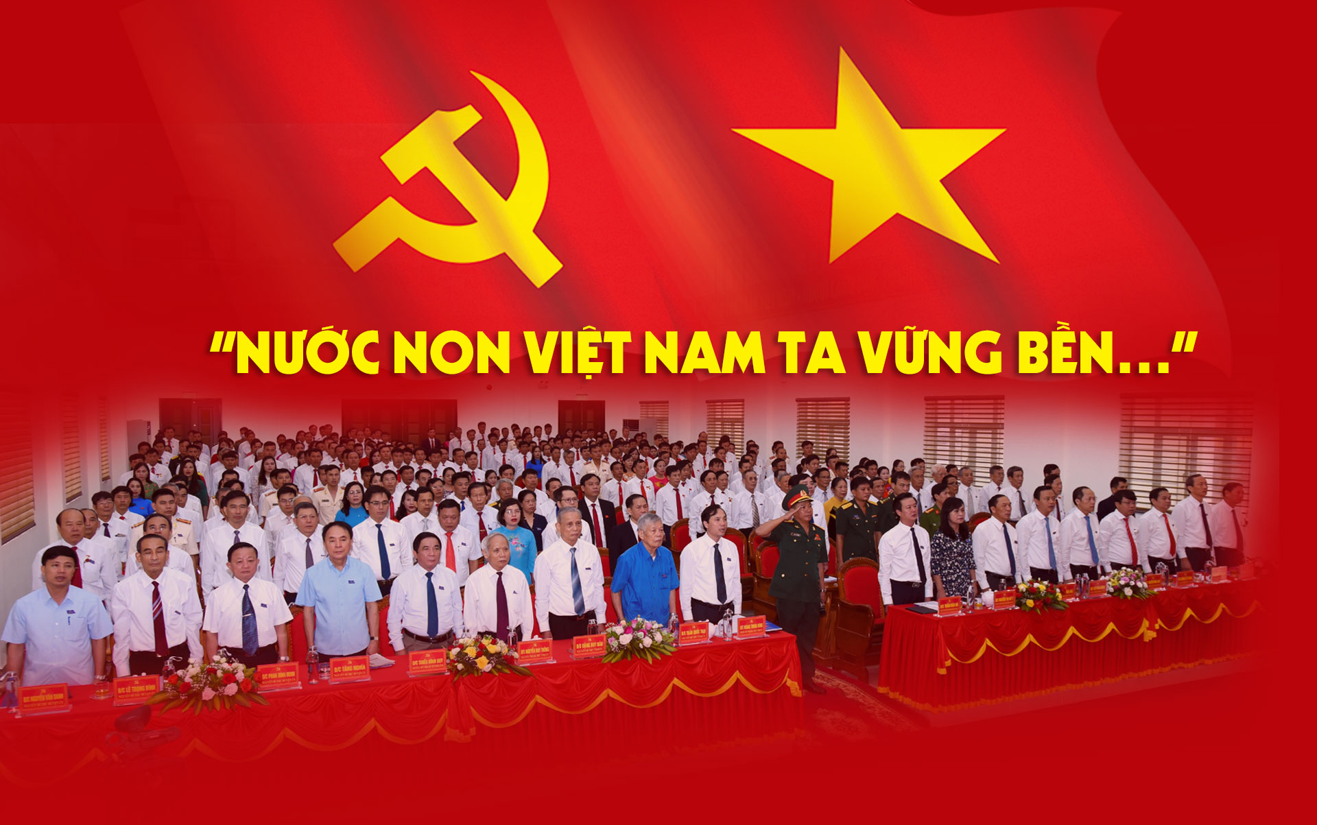 “Nước non Việt Nam ta vững bền…”