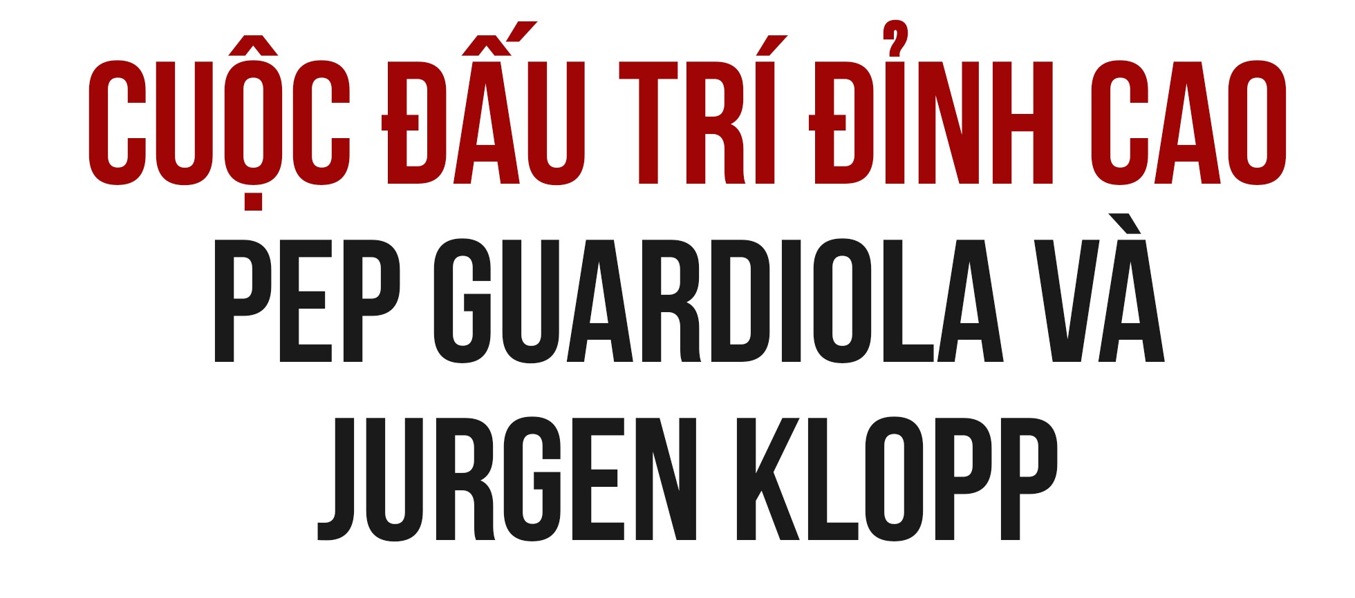 Dấu ấn HLV Klopp ở Liverpool: Mô thức bóng đá bão tố và nghệ thuật lãnh đạo - 12 HLV Klopp ở Liverpool - mô thức bóng đá bão tố và nghệ thuật lãnh đạo