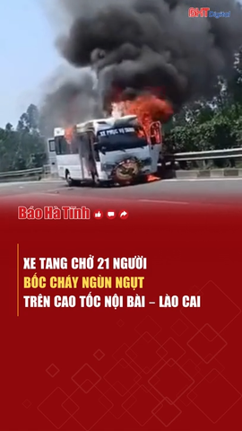 Xe tang chở 21 người bốc cháy ngùn ngụt trên cao tốc 
