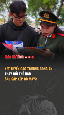 Xét tuyển các trường công an thay đổi thế nào sau sắp xếp bộ máy? 