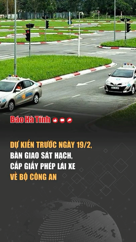 Dự kiến trước ngày 19/2, bàn giao sát hạch, cấp giấy phép lái xe về Bộ Công an