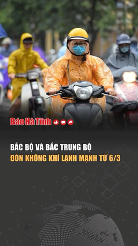 Bắc Bộ và Bắc Trung Bộ đón không khí lạnh mạnh từ 6/3