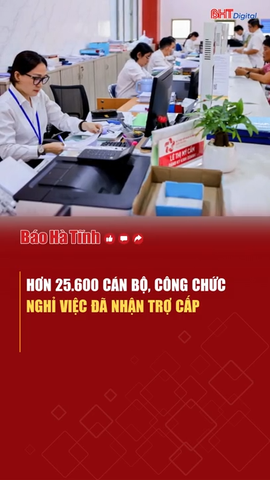 Hơn 25.600 cán bộ, công chức nghỉ việc đã nhận trợ cấp
