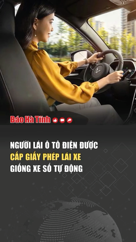 Người lái ô tô điện được cấp giấy phép lái xe giống xe số tự động