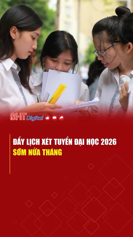 Xét tuyển đại học 2026 sớm hơn nửa tháng
