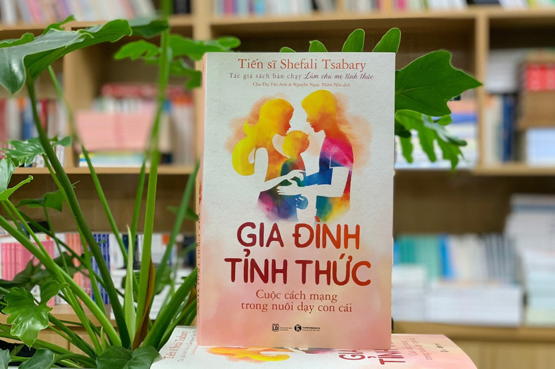 “Gia đình tỉnh thức” - cuộc cách mạng nuôi dạy con trong xã hội hiện đại