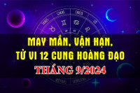 Tử vi 12 cung hoàng đạo tháng 9/2024 có những may mắn, vận hạn gì?