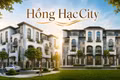 Hồng Hạc City: Đô thị sinh thái quy mô lớn đang thu hút sự quan tâm tại cửa ngõ Đông Bắc Hà Nội