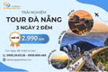 Du lịch Đà Nẵng dễ dàng hơn với tour Đà Nẵng 3 ngày 2 đêm chất lượng