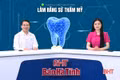 Talkshow: Những lưu ý quan trọng khi làm răng sứ thẩm mỹ