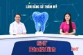Talkshow: Những lưu ý quan trọng khi làm răng sứ thẩm mỹ