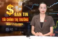 Tài chính thị trường ngày 21/11: Bất ngờ bảng xếp hạng 100 nơi làm việc tốt nhất Việt Nam 
