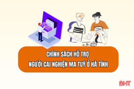 Chính sách hỗ trợ người cai nghiện ma túy ở Hà Tĩnh