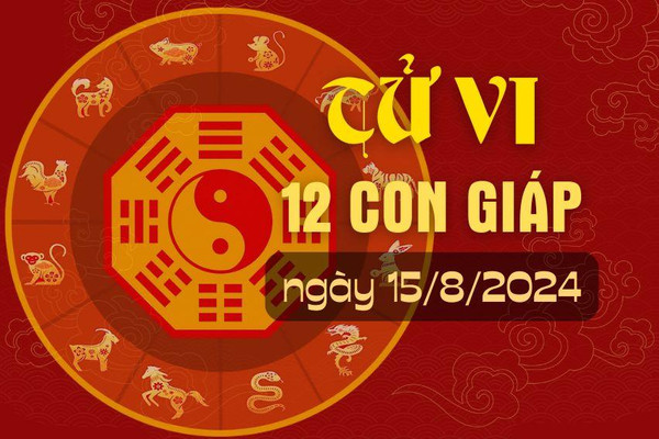 Tử vi hàng ngày - Tử vi 12 con giáp hôm nay ngày 15/8/2024.