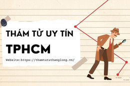 Dịch vụ thám tử uy tín, chất lượng tại Thám tử tư Thăng Long